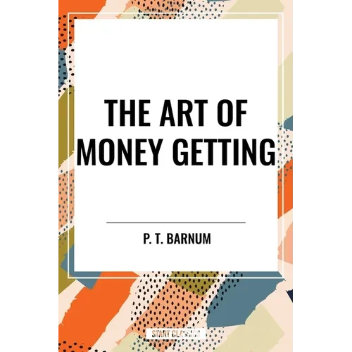 The Art of Money Getting - Paperback
