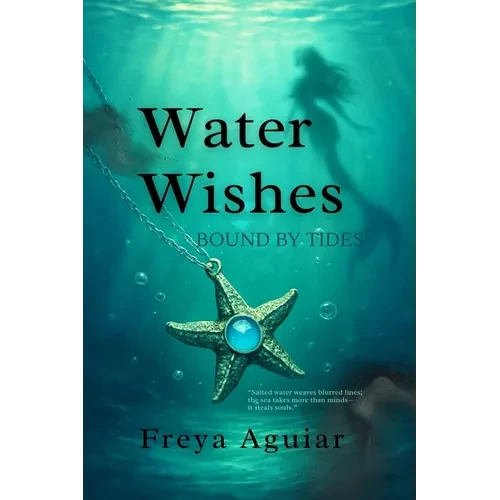 Water Wishes: Bound by Tides - Paperback