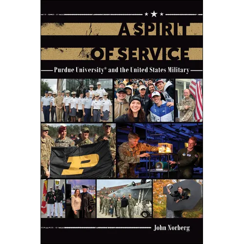 A Spirit of Service: Purdue University and the United States Military - Hardcover - IBook Store