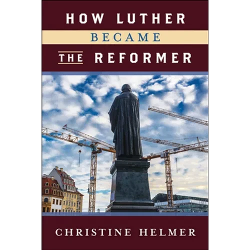 How Luther Became the Reformer - Paperback