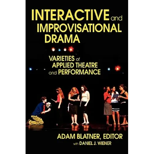 Interactive and Improvisational Drama: Varieties of Applied Theatre and Performance - Paperback