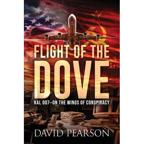 Flight of the Dove: KAL 007-On the Wings of Conspiracy - Paperback