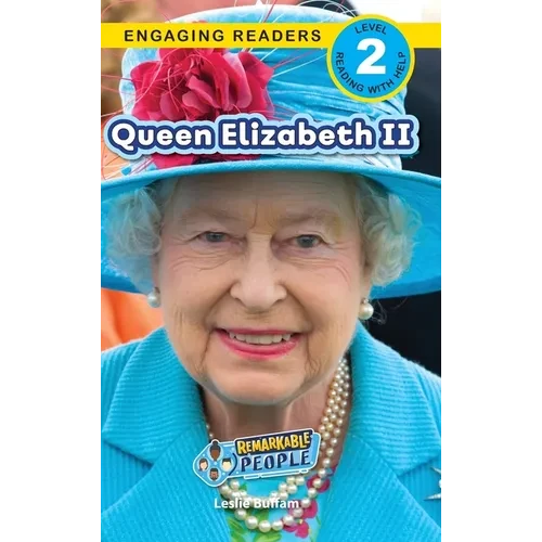 Queen Elizabeth II: Remarkable People (Engaging Readers, Level 2) - Hardcover