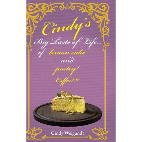 Cindy's Big Taste of Life...: of Lemon cake and poetry! Coffee