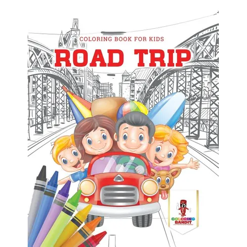 Road Trip: Coloring Book for Kids - Paperback - IBook Store