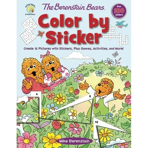 The Berenstain Bears Color by Sticker: Create 12 Pictures with Stickers, Plus Games, Activities, and More! - Paperback - IBook Store