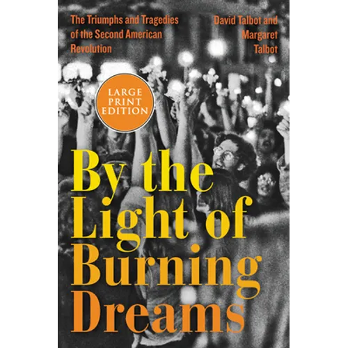 By the Light of Burning Dreams: The Triumphs and Tragedies of the Second American Revolution - Paperback - IBook Store