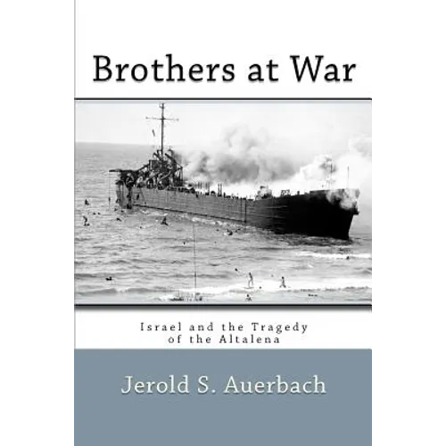 Brothers at War: Israel and the Tragedy of the Altalena