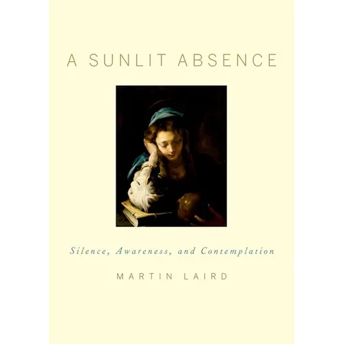 Sunlit Absence: Silence, Awareness, and Contemplation - Hardcover