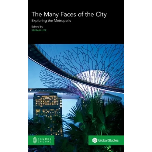 The Many Faces of the City: Exploring the Metropolis - Hardcover