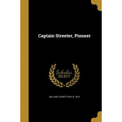 Captain Streeter, Pioneer