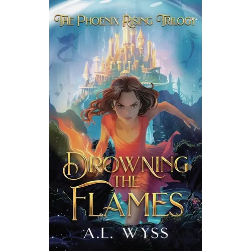 Drowning The Flames: The Phoenix Rising Trilogy, Book 2