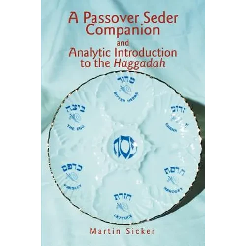 A Passover Seder Companion and Analytic Introduction to the Haggadah