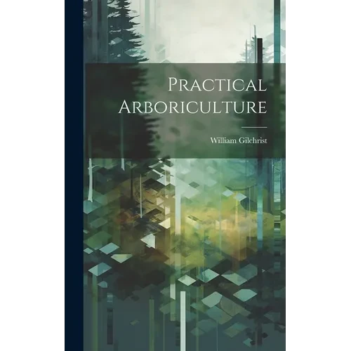 Practical Arboriculture - Hardcover