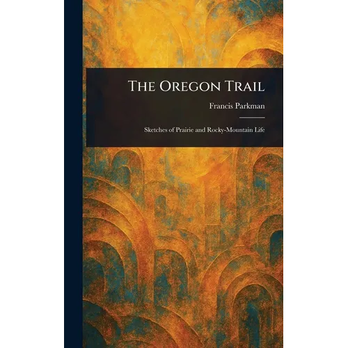 The Oregon Trail - Hardcover - IBook Store