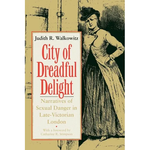 City of Dreadful Delight: Narratives of Sexual Danger in Late-Victorian London - Paperback - IBook Store