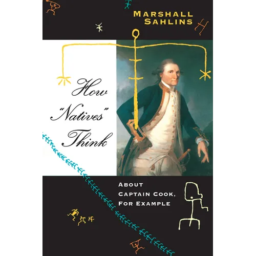 How "Natives" Think: About Captain Cook, For Example - Paperback - IBook Store