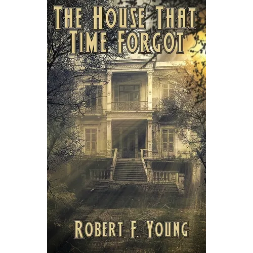 The House That Time Forgot: A Positronic Book - Hardcover - IBook Store