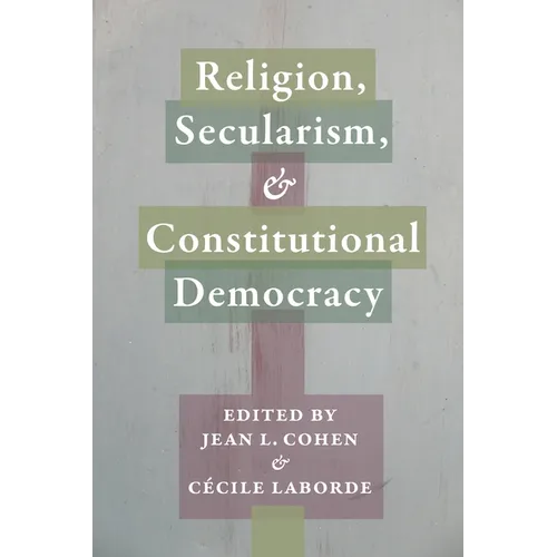 Religion, Secularism, and Constitutional Democracy - Paperback - IBook Store
