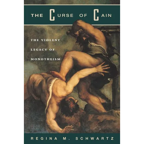 The Curse of Cain: The Violent Legacy of Monotheism - Paperback - IBook Store