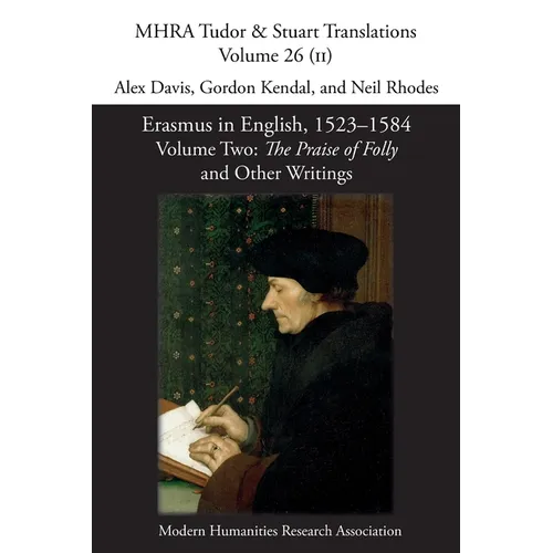 Erasmus in English, 1523-1584: Volume 2: The Praise of Folly and Other Writings