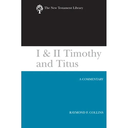 I & II Timothy and Titus (2002): A Commentary - Hardcover