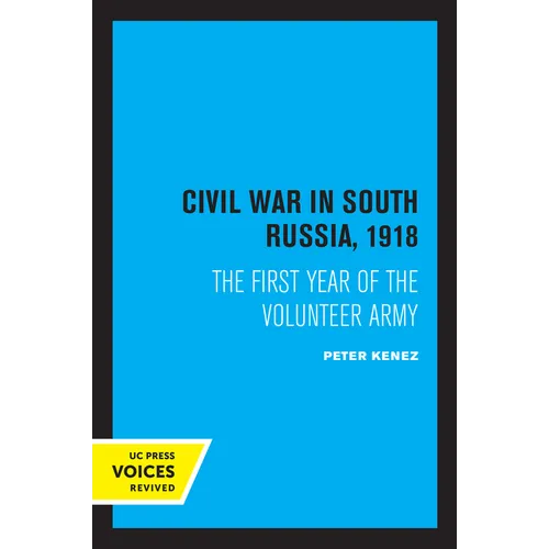 Civil War in South Russia, 1918: The First Year of the Volunteer Army