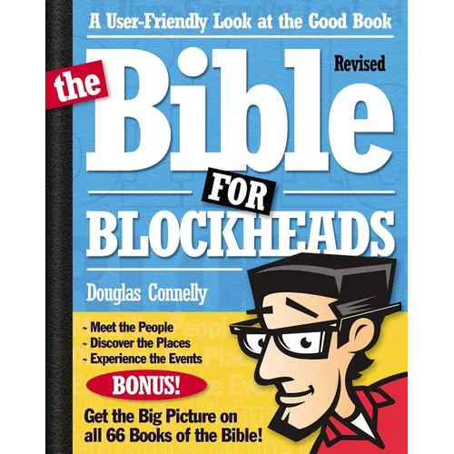 The Bible for Blockheads---Revised Edition: A User-Friendly Look at the Good Book (Revised)