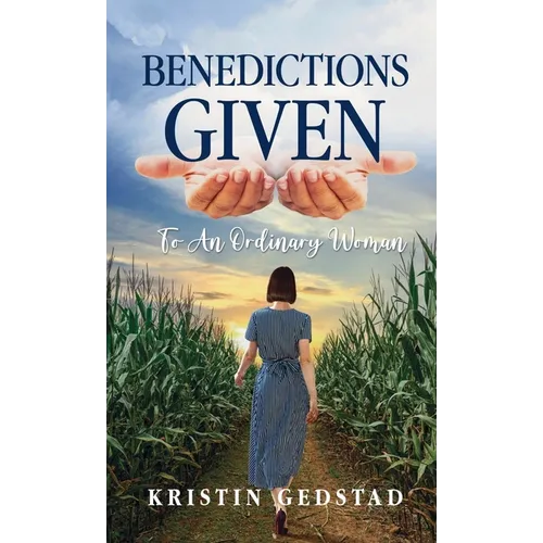 Benedictions Given to an Ordinary Woman