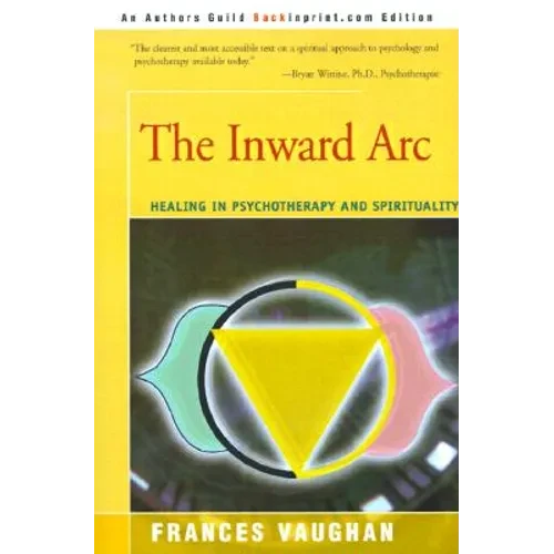 The Inward Arc: Healing in Psychotherapy and Spirituality - Paperback