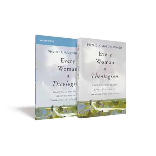Every Woman a Theologian Book with Workbook: Know What You Believe. Live It Confidently. Communicate It Graciously.