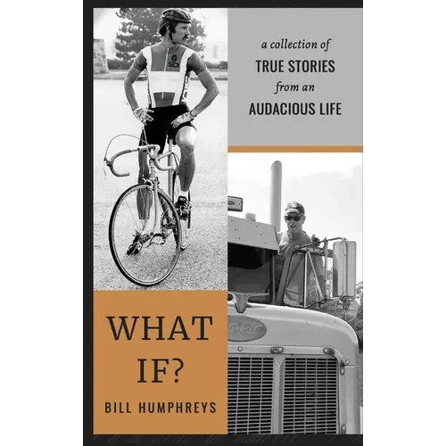 What If?: A Collection of True Stories from an Audacious Life - Hardcover