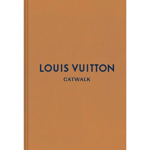 Louis Vuitton: The Complete Fashion Collections