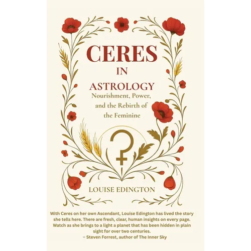 Ceres in Astrology: Nourishment, Power, and the Rebirth of the Feminine - Hardcover - IBook Store