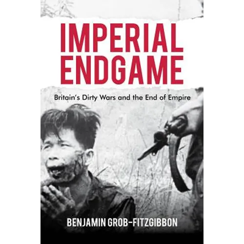 Imperial Endgame: Britain's Dirty Wars and the End of Empire - Paperback - IBook Store