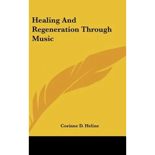 Healing And Regeneration Through Music - Hardcover