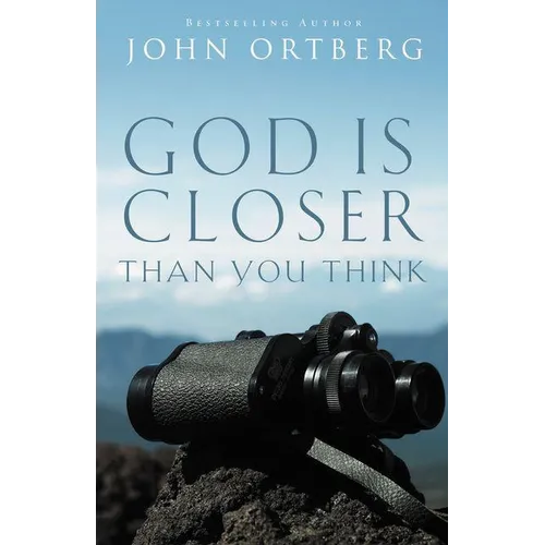 God Is Closer Than You Think: How Intimacy with God Can Happen Right Now