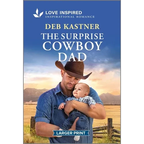 The Surprise Cowboy Dad: An Uplifting Inspirational Romance - Mass Market Paperbound