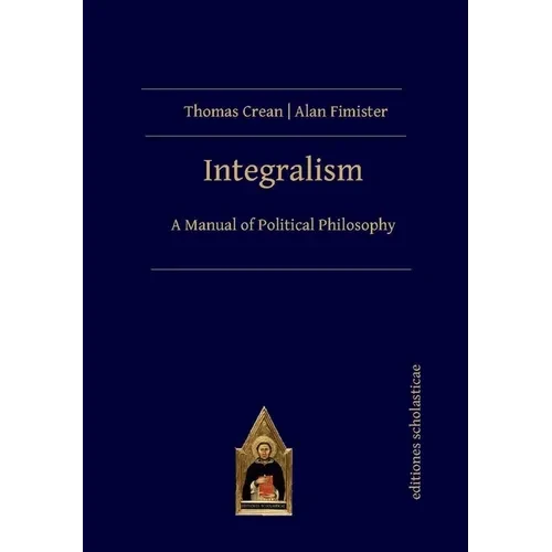 Integralism: A Manual of Political Philosophy - Hardcover