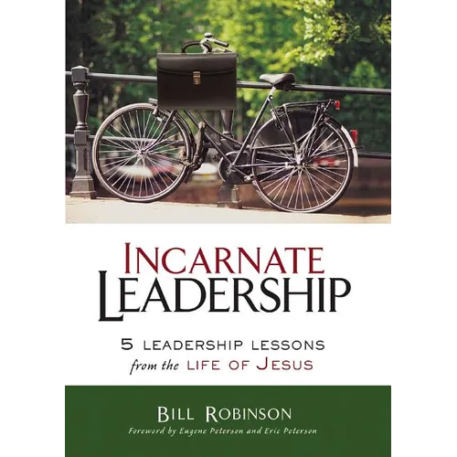 The Incarnate Leadership: 5 Leadership Lessons from the Life of Jesus