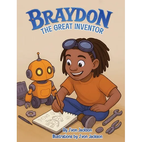 Braydon the Great Inventor (Children's Book)