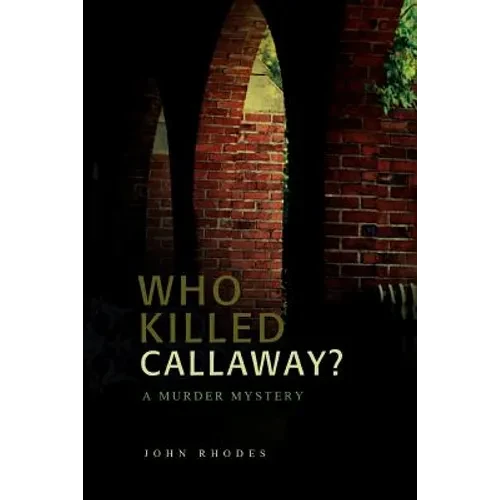 Who Killed Callaway?: A Murder Mystery - Paperback