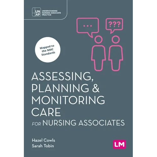 Assessing, Planning and Monitoring Care for Nursing Associates - Paperback