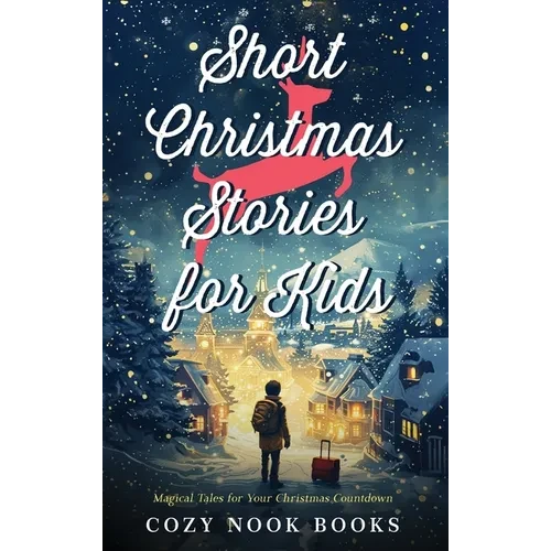 Short Christmas Stories for Kids: Magical Tales for Your Christmas Countdown - Hardcover
