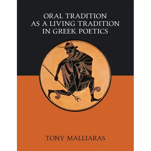 Oral Tradition as a Living Tradition in Greek Poetics