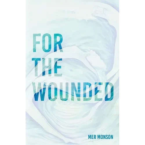 For the Wounded: Elegies for the Soul - Paperback