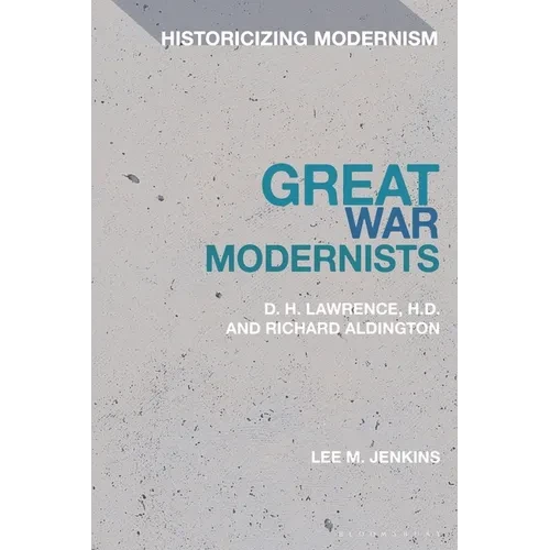 Great War Modernists: D.H. Lawrence, H.D. and Richard Aldington - Paperback
