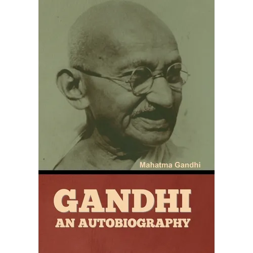 Gandhi: An Autobiography - Hardcover - IBook Store