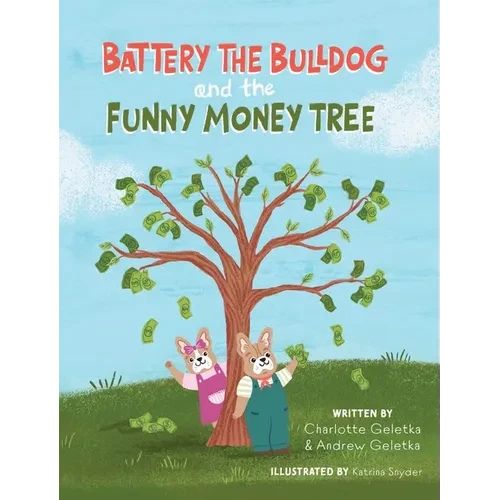Battery the Bulldog and the Funny Money Tree - Hardcover
