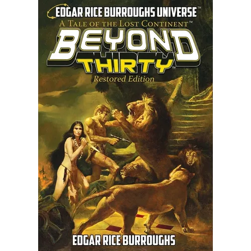 Beyond Thirty: Restored Edition (A Tale of the Lost Continent)